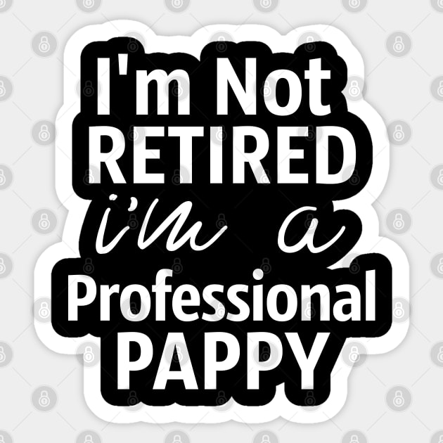 Papa Gift I'm Not Retired I'm A Professional Poppy Sticker by Tesszero